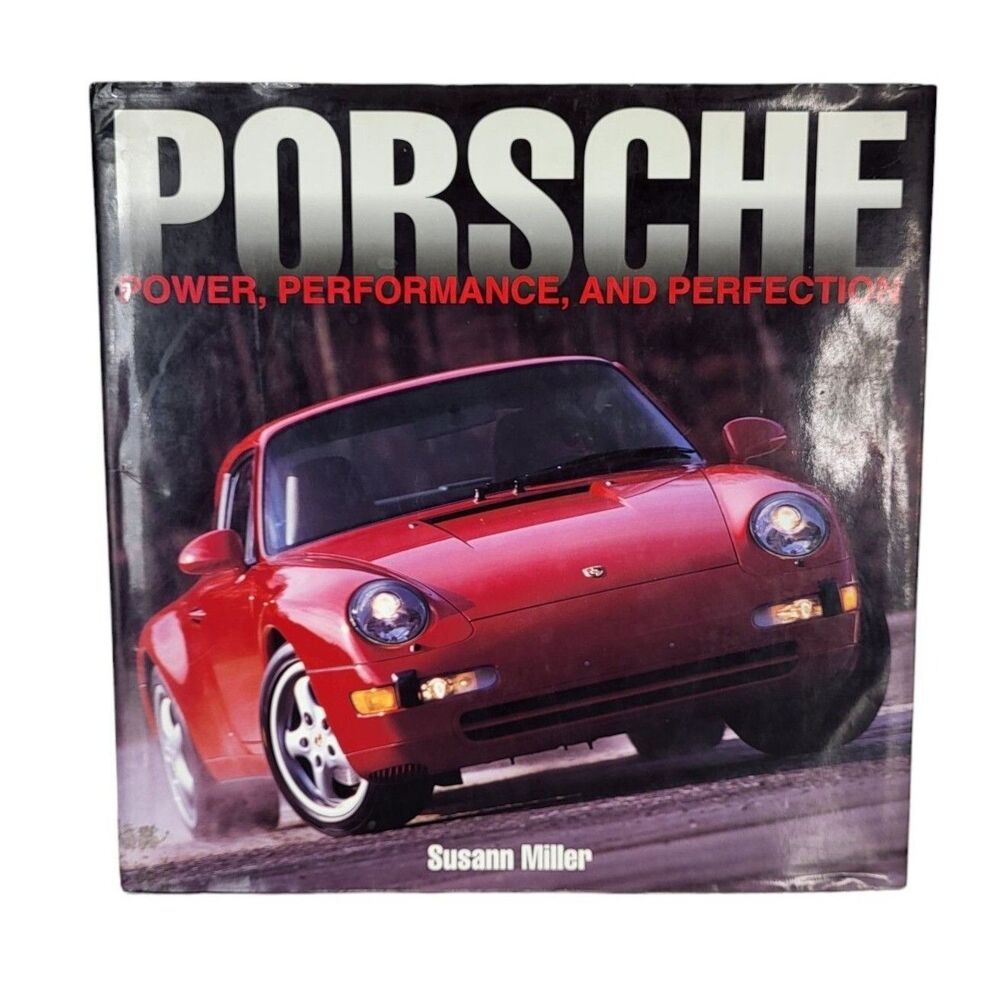 Porsche Power Performance Perfection Classic Porsche History Book Susann Miller